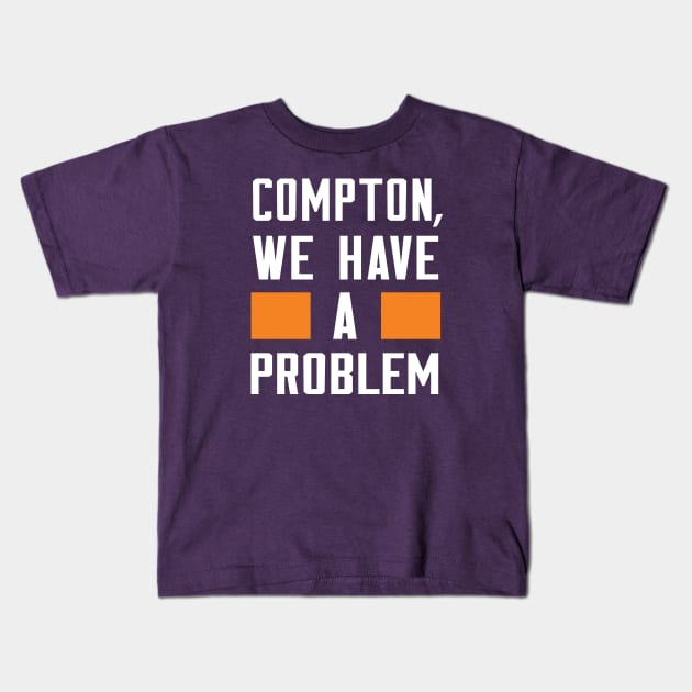 Compton - We Have A Problme Kids T-Shirt by Greater Maddocks Studio